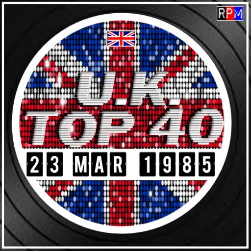 UK TOP 40 : 17 - 23 MARCH 1985