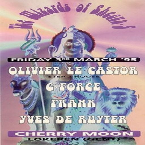 Olivier Le Castor & G-Force at "The Wizards Of Sheeva V" @ Cherry Moon (Lokeren) - 3 March 1995