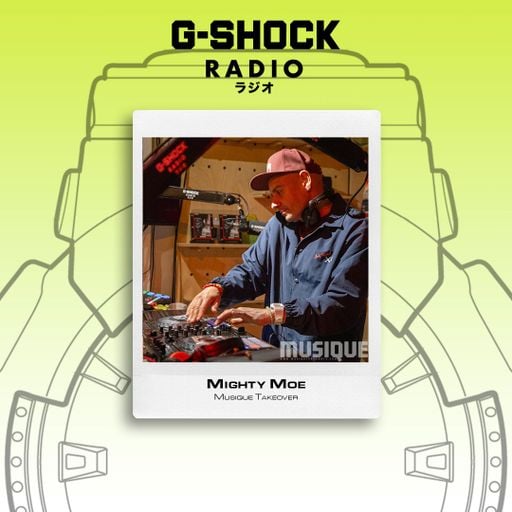 G-SHOCK Radio - Musique Takeover - Mighty Moe - 11/10