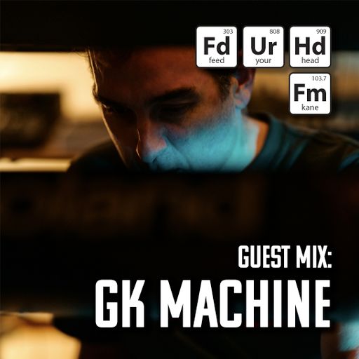 Feed Your Head hosted by the Hutchinson Brothers with GK machine