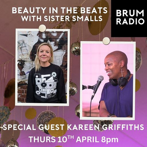 Beauty in the Beats with Sister Smalls and Guest Kareen Griffiths (10/04/2025)