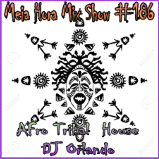 MHMS-186-DJ Orlando-TribalAfro House