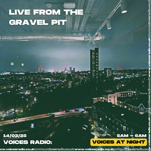 Live From Gravel Pit  - 14/03/26 [Voices Radio]