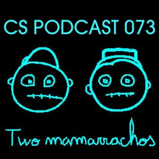 CS Podcast 073: The Two Mamarrachos