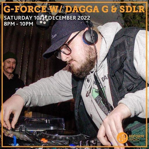 G-Force w/ Dagga G & SDLR 10th December 2022