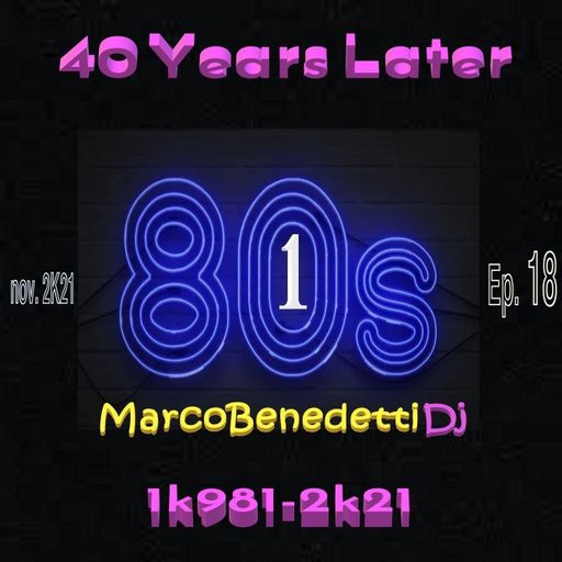 40 Years Later 1k981-2k21 ep. 18