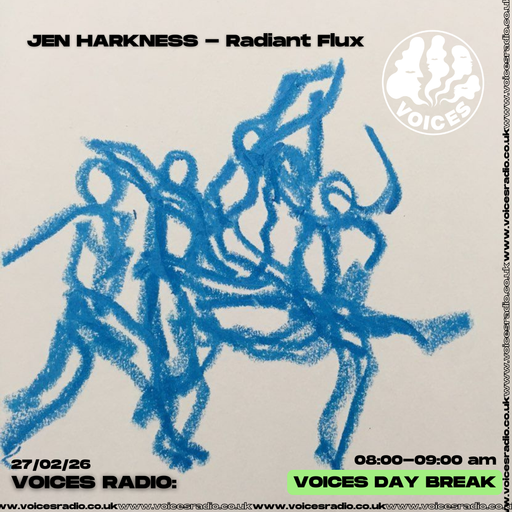 Radiant Flux w/ Jen Harkness 27/02/26 - [Voices Radio]