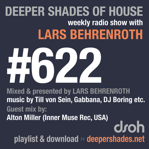 Deeper Shades Of House #622 w/ exclusive guest mix by ALTON MILLER