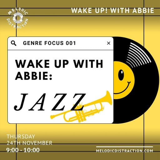 Wake Up! with Abbie: Jazz Special (24th November '22)