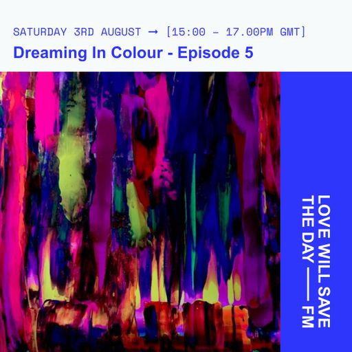 2024-08-03 Dreaming In Colour | LWSTD-FM