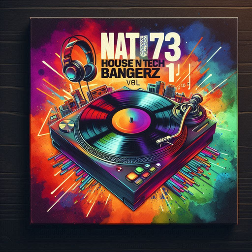 nat73 house n tech bangerz vol 1