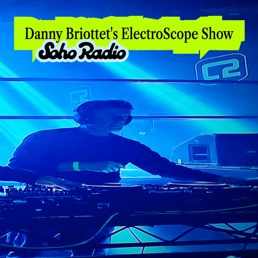 Danny Briottet's ElectroScope Show (07/03/2026)