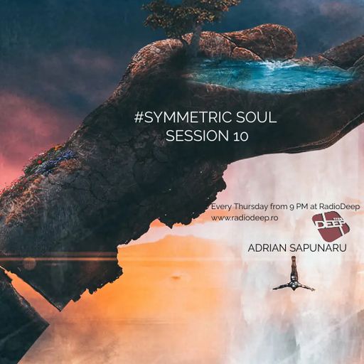 SYMMETRIC SOUL SESSION 10 w. ADRIAN SAPUNARU #organic | Radio Deep Romania