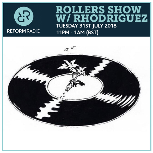 Rollers Show w/ Rhodriguez 31st July 2018