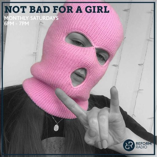 Not Bad For A Girl 18th June 2022