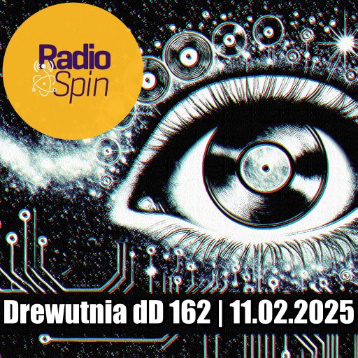 Drewutnia dD 162 | 11.02.2025 | Radio SPIN