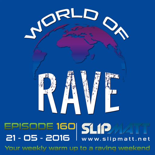 Slipmatt - World Of Rave #160