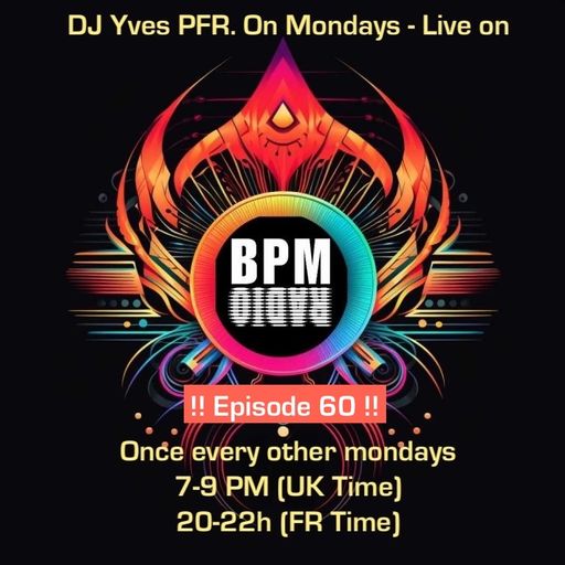 Episode 60 - !!! Extended Session !! BPM on Monday !!! with DJ Yves P. Live from Home ResiDance