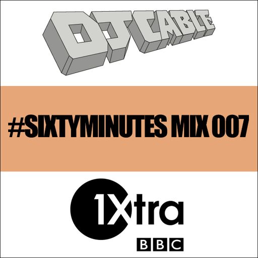 BBC 1Xtra #SixtyMinutes Mix 007