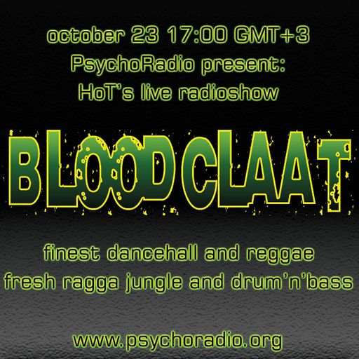 HoT's BLOODCLAAT liveshow[PsychoRadio.23.10.10]2nd.hour