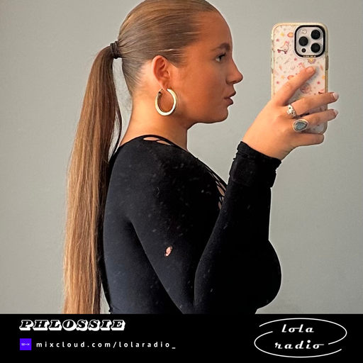 Lola Radio | Phlossie 009 | 30.11.24