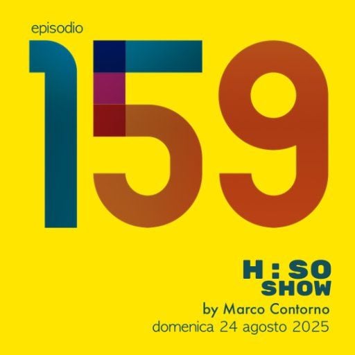 The H:SO Show by Marco Contorno: EPISODE 100 PLUS FIFTYNINE