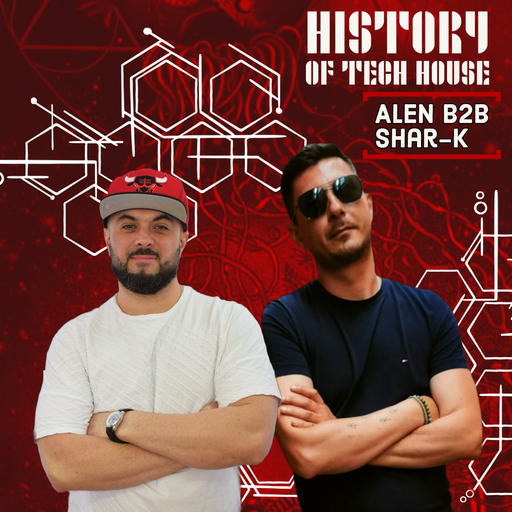 SHAR-K b2b ALeN - History of Tech House #12