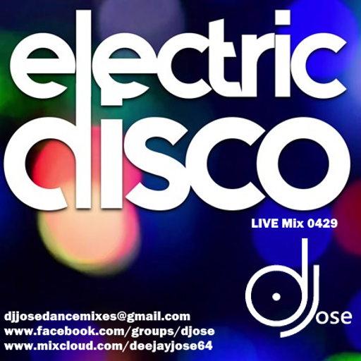Electric Disco LIVE Mix 0429 by DJose