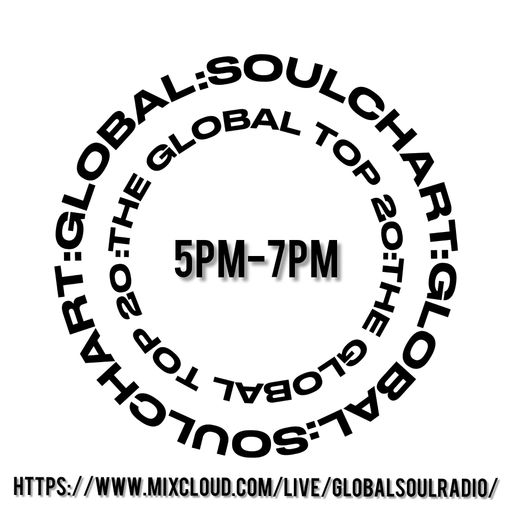 THE GLOBAL SOUL FUTURE SOUL CHART SHOW 30TH MARCH 2024