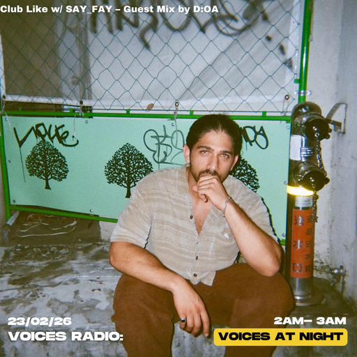 Club Like w/ SAY_FAY - Guest Mix by D:OA 23/02/26 [Voices Radio]