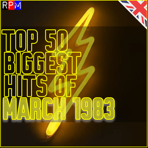 TOP 50 BIGGEST HITS OF MARCH 1983