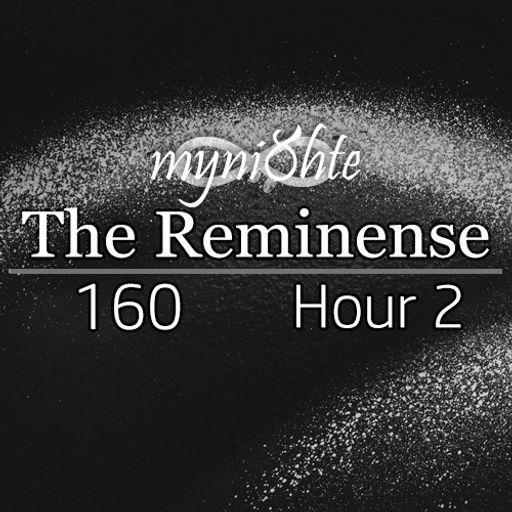 The Reminense 160 - Hour 2