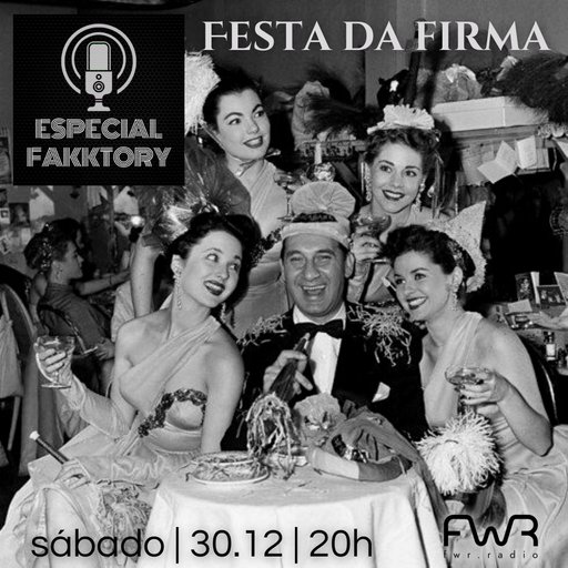 Especial Fakktory - Festa da Firma 2023 - 30.12.2023