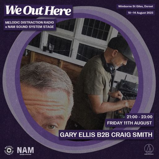 Gary Ellis B2B Craig Smith at We Out Here Festival (August '23)