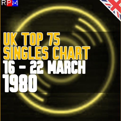 UK TOP 75 : 16-22 MARCH 1980