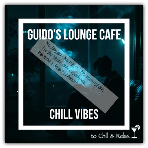 Guido’s Lounge Cafe 048 Chill Vibes (select)