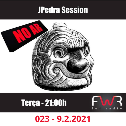 JPedra Session 023 - 9.2.2021