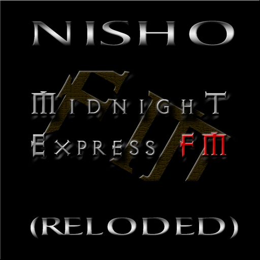 NISHO - Midnight Express fm (Reloded)