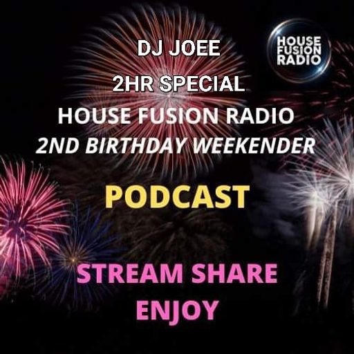 DJ JOEE - " GRATITUDE " - HOUSE FUSION RADIO UK - SHOW # 67 / 2HR - 2ND BIRTHDAY SPECIAL