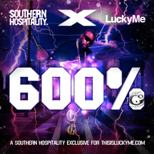 Southern Hospitality & LuckyMe Present: 600%