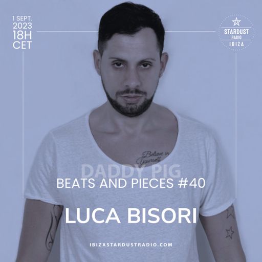 Daddy Pig	-	Beats And Pieces #40 - Guest: LUCA BISORI
