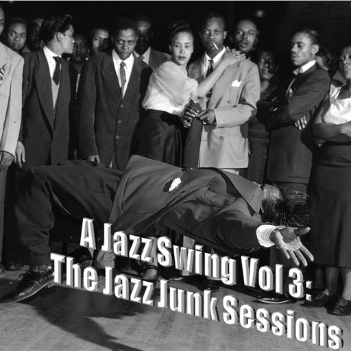 Jazz Swing Vol 3: The Jazz Junk Sessions
