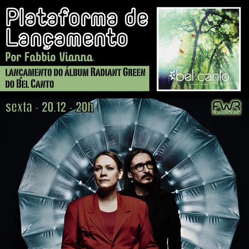 Plataforma de Lançamento 095 - Bel Canto - Radiant Green - 20.12.2024