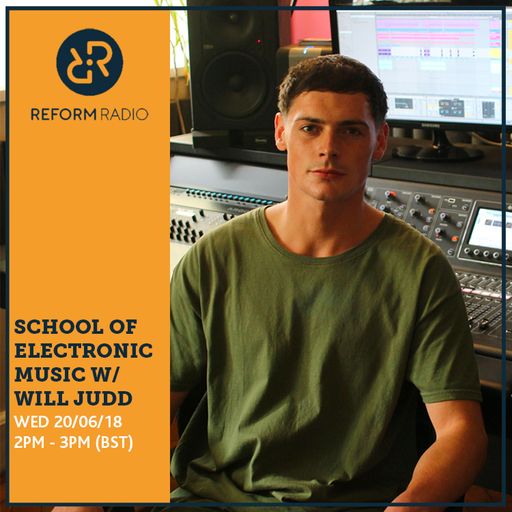 School Of Electronic Music w/ Will Judd 20th June 2018