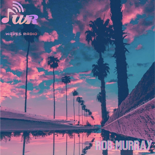 ROB MURRAY for Waves Radio #89
