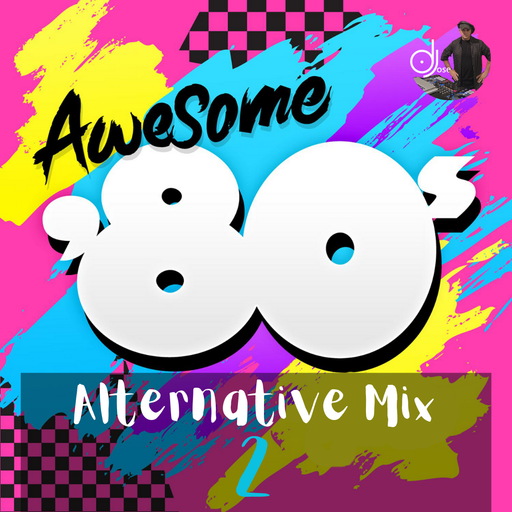Awesome 80s Alternative Mix 2