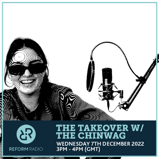The Takeover w/ The Chinwag 7th December 2022