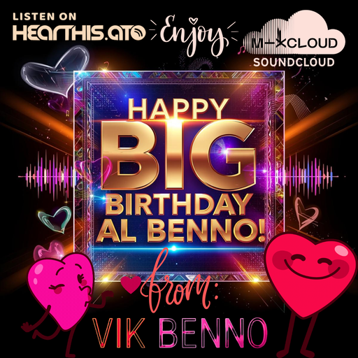 DJ Vik Benno – Happy Big Birthday Al Benno!