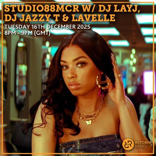 Studio88MCR w/ DJ LAYJ, DJ Jazzy T & Lavelle 16th December 2025