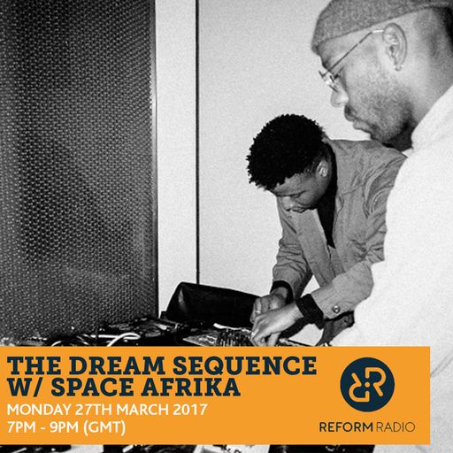 The Dream Sequence w/ Space Afrika 27th March 2017